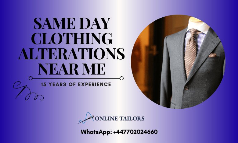 Same Day Clothing Alterations Near Me | Fast Tailoring in London 2025